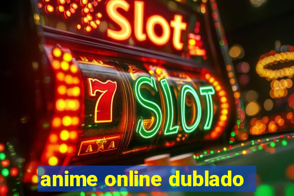 anime online dublado